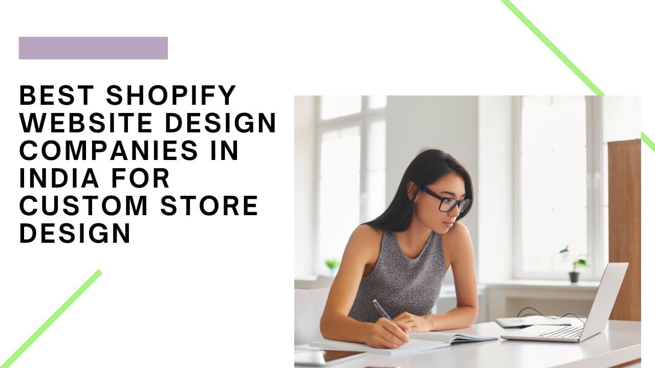 Best Shopify Website Design Companies in India for Custom Store design