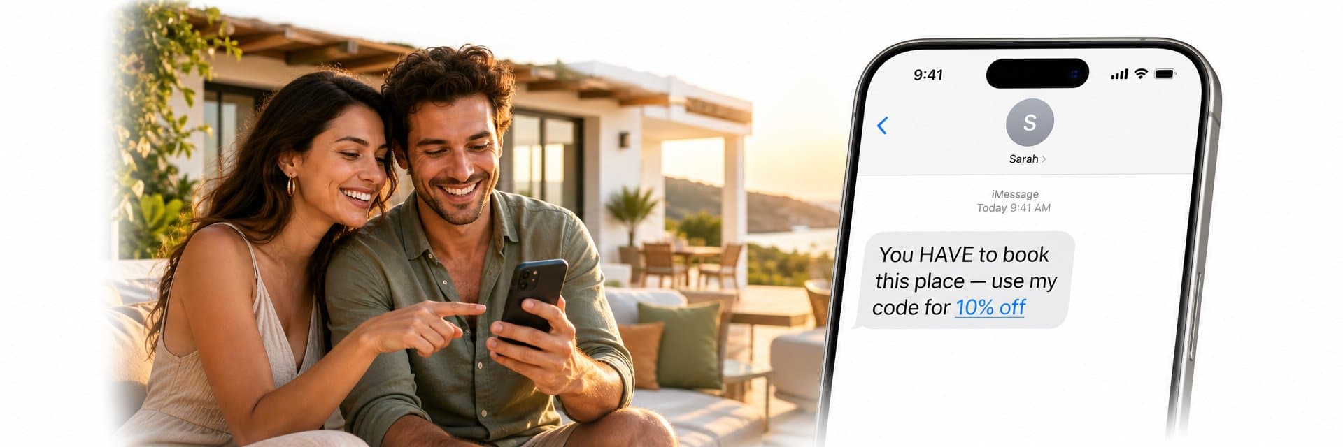Happy couple at a vacation rental property smiling and sharing a referral link on a phone, with a text message overlay reading "You HAVE to book this place — use my code for 10% off"